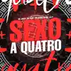Sexo a Quatro (feat. Mc Naay & Mc J Mito) song lyrics