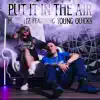 Put It in the Air - Single (feat. Young Quicks) - Single album lyrics, reviews, download