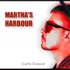 Martha's Harbour (Groove Mix) - Single album lyrics, reviews, download