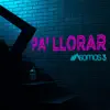 Pa' Llorar - Single album lyrics, reviews, download