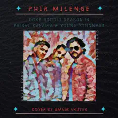 Phir Milenge - Single by Umair Akhtar album reviews, ratings, credits
