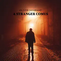 A Stranger Comes by Oliver Jayawant album reviews, ratings, credits