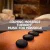 Calming Massage Therapy: Music for Massage album lyrics, reviews, download
