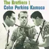 Cohn/Perkins/Kamuca - The Brothers! (Expanded Edition) album lyrics, reviews, download