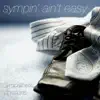 Sympin' Ain't Easy album lyrics, reviews, download