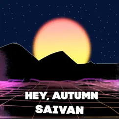 Hey, Autumn - Single by Saivan album reviews, ratings, credits