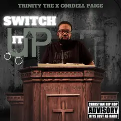 SwitchItUp (feat. Cordell Paige) - Single by Trinity Tre album reviews, ratings, credits