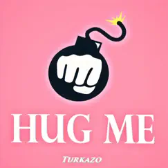 Hug Me - Single by Turkazo album reviews, ratings, credits