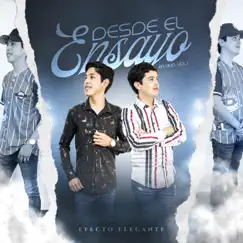 Desde El Ensayo, Vol. 1 (En Vivo) by Efecto Elegante album reviews, ratings, credits