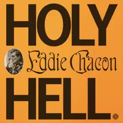 Holy Hell - Single by Eddie Chacon album reviews, ratings, credits