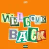 Welcome Back - Single album lyrics, reviews, download