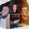 No Es Lo Que Dices - Single album lyrics, reviews, download