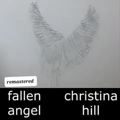 Fallen Angel (Remastered) - Single by Christina Hill album reviews, ratings, credits