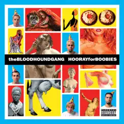 Hooray For Boobies (Expanded Edition) by Bloodhound Gang album reviews, ratings, credits