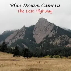 The Lost Highway - Single by Blue Dream Camera album reviews, ratings, credits