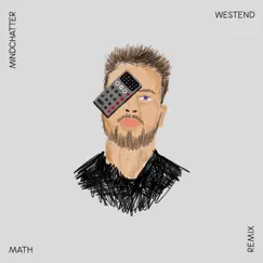 Math (Westend Remix) - Single by Mindchatter album reviews, ratings, credits