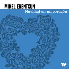 Navidad en mi corazón - Single by Mikel Erentxun album reviews, ratings, credits