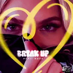 Break Up - Single by Papii Rosë album reviews, ratings, credits