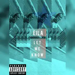 Let Me Know - Single by E I L A album reviews, ratings, credits