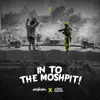 In To the Moshpit - Single album lyrics, reviews, download