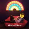 Mister Disco - Single album lyrics, reviews, download