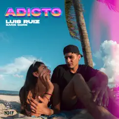 Adicto - Single by Luis Ruiz, No Hard Feelings & Sans Gore album reviews, ratings, credits