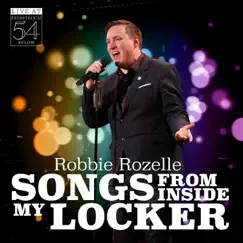 Songs from Inside My Locker - Live at Feinstein's/54 Below by Robbie Rozelle album reviews, ratings, credits