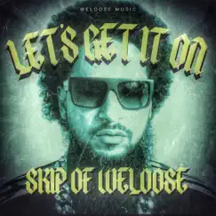 Let's Get It On - Single by Skip of WELOOSE album reviews, ratings, credits