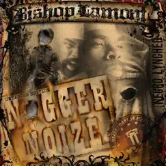 N****r Noize by Bishop Lamont album reviews, ratings, credits