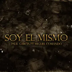 Soy el Mismo (feat. Miguel Comando) Song Lyrics