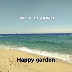 Love Is the Answer - Single by Happy garden album reviews, ratings, credits