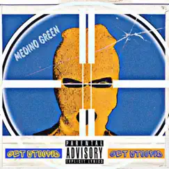 Get Stoopid - Single by Medino Green album reviews, ratings, credits