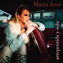 Arrepentida y Sola - Single by María José album reviews, ratings, credits