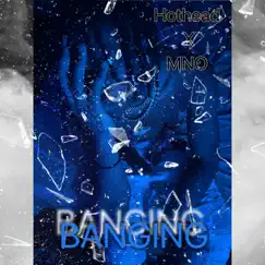 Banging - Single by MNOhothead_AJ album reviews, ratings, credits
