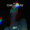 Vibes of Chillhouse: Best Beats to Party and Chill album lyrics, reviews, download