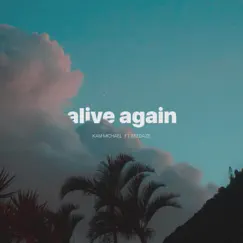 Alive Again (feat. Eredaze) [ft. Eredaze] Song Lyrics