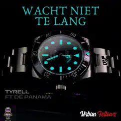 Wacht Niet Te Lang (feat. Dé Panama) Song Lyrics
