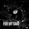 For My Sake (feat. 88xdrums, ThekidGhost & Moses a'dela) - Single album lyrics, reviews, download
