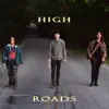 High Roads - EP album lyrics, reviews, download