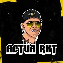 Actúa RKT - Single by El Nikko DJ album reviews, ratings, credits
