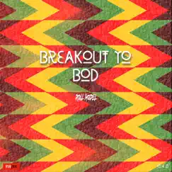 Breakout Yo Bod - Single by ROLL MODEL album reviews, ratings, credits