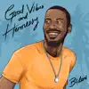 Good Vibes & Hennessy - Single album lyrics, reviews, download