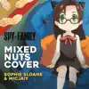 Mixed Nuts (from "Spy × Family") [Opening Version] - Single album lyrics, reviews, download