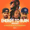 Energy to Burn (Remix) song lyrics
