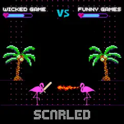 Wicked Game vs Funny Games - Single by SCARLED album reviews, ratings, credits