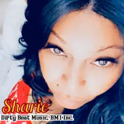 Sharie (feat. Incidents) - Single by Sharie & Dirty Beat Music, BMI Inc. album reviews, ratings, credits
