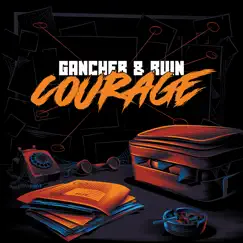 Courage - Single by Gancher & Ruin album reviews, ratings, credits