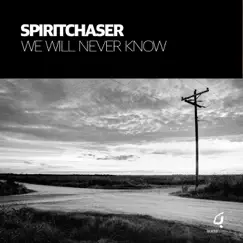 We Will Never Know - Single by Spiritchaser album reviews, ratings, credits