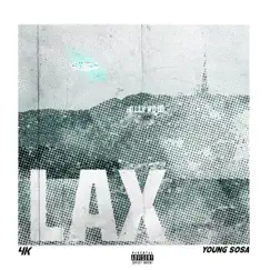 LAX (feat. Young Sosa) - Single by 4K album reviews, ratings, credits