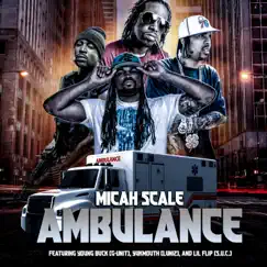 Ambulance (feat. Young Buck, Yukmouth & Lil' Flip) - Single by Micah Scale album reviews, ratings, credits